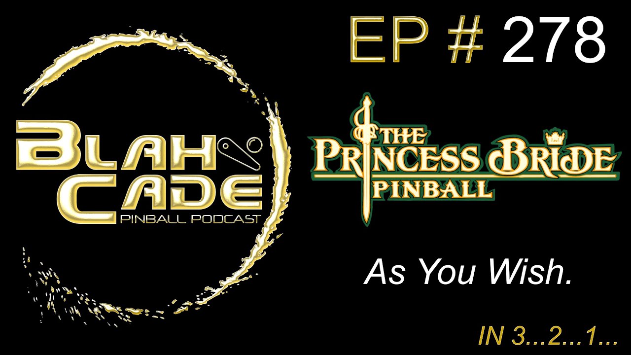 BlahCade 278: The Princess Bride Pinball: As You Wish